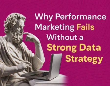 Why performance marketing fails without a strong data strategy illustration.